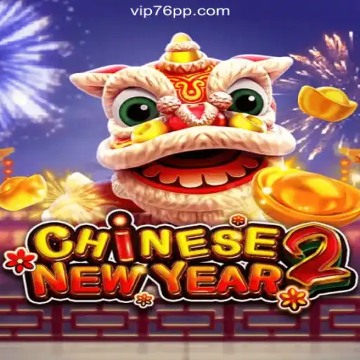 Explore the Exciting World of CHINESENEWYEAR2 on 76PP.com Platform